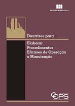 Diretrizes para elaborar procedimentos eficazes de operação e manutenção - Interciência Diretrizes para elaborar procedimentos eficazes de operação e manutenção - Interciência