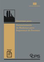 Diretrizes Para Gerenciamento de Mudança Para Segurança de Processo - Interciência