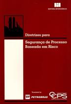 Diretrizes Para Segurança de Processo Baseada em Risco Diretrizes Para Segurança de Processo Baseada em Risco