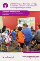 Dirigir y dinamizar eventos, actividades y juegos para animación físico-deportiva y recreativa. AFDA0211 - Animación físico-deportiva y recreativa