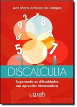 Discalculia: Superando as Dificuldades em Aprender Matemática - WAK