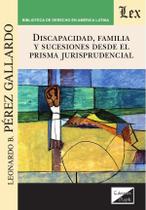 Discapacidad. Familia y sucesiones desde el prima Discapacidad. Familia y sucesiones desde el prima