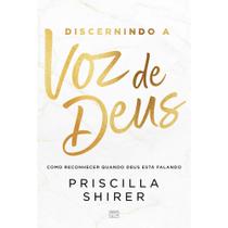 Discernindo a Voz de Deus - Priscilla Shirer - Mundo Cristão