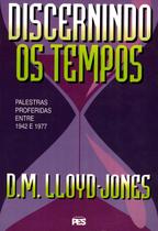 Discernindo os Tempos, David M. Lloyd Jones - PES