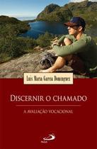 Discernir o chamado Discernir o chamado