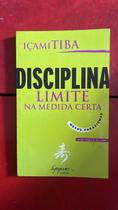 Disciplina, Limite na Medida Certa Disciplina, Limite na Medida Certa