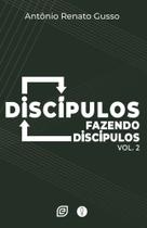 Discípulos Fazendo Discípulos - Volume 2 Discípulos Fazendo Discípulos - Volume 2