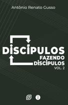Discípulos Fazendo Discípulos - Volume 2 Discípulos Fazendo Discípulos - Volume 2