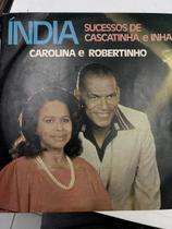 Disco De Vinil Lp Carolina E Robertinho India Disco De Vinil Lp Carolina E Robertinho India