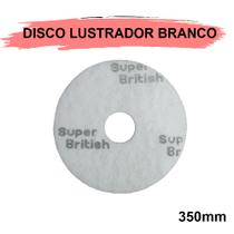 Disco lustrador branco 350 british p/ pisos uso enceradeira