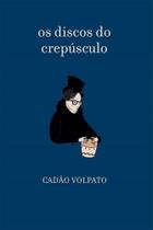 Discos do Crepúsculo, Os