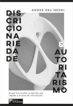 Discricionariedade e autoritarismo: o que fica oculto na decisão que impede o direito de informação - DPLACIDO Discricionariedade e autoritarismo: o que fica oculto na decisão que impede o direito de informação - DPLACIDO