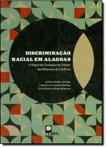 Discriminação Racial em Alagoas - O Papel da Comissão de Defesa das Minorias da OAB/AL - EDUFAL - EDITORA DA UNIVERSIDA - FUNDEPES Discriminação Racial em Alagoas - O Papel da Comissão de Defesa das Minorias da OAB/AL - EDUFAL - EDITORA DA UNIVERSIDA - FUNDEPES