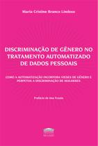 Discriminização de genêro no tratamento automatizado de dados pessoais - EDITORA PROCESSO Discriminização de genêro no tratamento automatizado de dados pessoais - EDITORA PROCESSO
