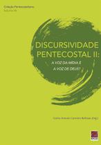 Discursividade Pentecostal Ii: A Voz Da Mídia É A Voz De Deus - Editora Reflexão