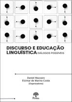Discurso e Educação Linguística: Diálogos Possíveis Discurso e Educação Linguística: Diálogos Possíveis
