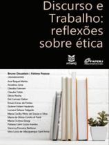 Discurso e trabalho - reflexão sobre ética Discurso e trabalho - reflexão sobre ética