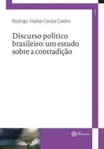 Discurso político brasileiro - um estudo sobre a contradição - MACKENZIE Discurso político brasileiro - um estudo sobre a contradição - MACKENZIE