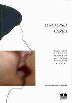 Discurso Vazio. Pequeno Manual Prático De Como E Por Que Tornar-se Imediatamente Louco - Thesaurus Discurso Vazio. Pequeno Manual Prático De Como E Por Que Tornar-se Imediatamente Louco - Thesaurus