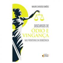 Discursos de ódio e vingança Discursos de ódio e vingança