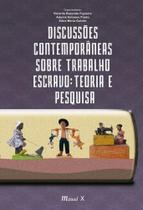 Discussões Contemporâneas Sobre o Trabalho Escravo - Teoria e Pesquisa - Mauad Discussões Contemporâneas Sobre o Trabalho Escravo - Teoria e Pesquisa - Mauad