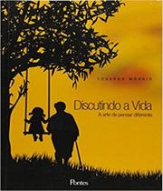 Discutindo a vida a arte de Pensar diferente