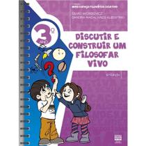 Discutir E Construir Um Filosofar Vivo 3 Ano Novo Espaço Discutir E Construir Um Filosofar Vivo 3 Ano Novo Espaço