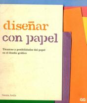Diseñar Con Papel: Técnicas Y Posibilidades Del Papel En El Diseño Gráfico Diseñar Con Papel: Técnicas Y Posibilidades Del Papel En El Diseño Gráfico