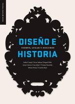 Diseño e historia. Tiempo, lugar y discurso. - EDITORIAL DESIGNIO