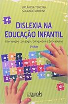 Dislexia na Educação Infantil: Intervenção com Jogos, Brinquedos e Bricadeiras - WAK