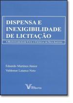 Dispensa e Inexigibilidade de Licitação: a Responsabilidade Civil e Criminal de Seus Agentes