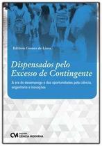 Dispensados pelo Excesso de Contingente - A Era do Desemprego e das Oportunidades pela Ciência, eng Sortido