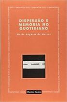 Dispersão e memória no quotidiano - MARTINS FONTES Dispersão e memória no quotidiano - MARTINS FONTES