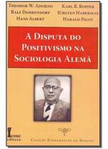 Disputa do Positivismo na Sociedade Alemã, A Disputa do Positivismo na Sociedade Alemã, A
