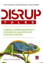 Disruptalks - carreira empreendedorismo e inovação em uma época de mudanças rápidas