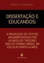 Dissertação e educandos: a produção de textos argumentativos por alunos de escolas particulares - Editora Epsylon