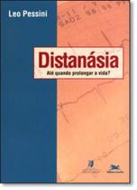 Distanásia: Até Quando Prolongar A Vida