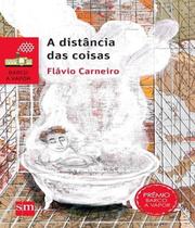 Distância das Coisas, A - 02Ed/16 - SM EDICOES