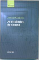 Distâncias do cinema, As - EDITORA CONTRAPONTO Distâncias do cinema, As - EDITORA CONTRAPONTO