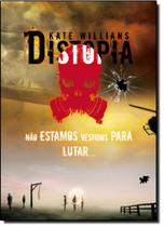 Distopia: Não Estamos Vestidos Para Lutar... - LITERATA - ARWEN