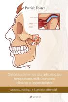 Distúrbios internos da articulação temporomandibular para clínicos e especialistas - Editora Viseu