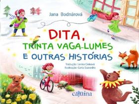 Dita, trinta vaga-lumes e outras histórias Dita, trinta vaga-lumes e outras histórias