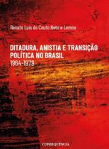 Ditadura, anistia e transiçao politica no brasil - 1964-1979