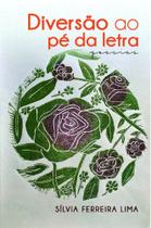 Diversão Ao Pé da Letra: Poesias - Scortecci Editora Diversão Ao Pé da Letra: Poesias - Scortecci Editora