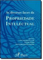 Diversas Faces da Propriedade Intelectual, As Diversas Faces da Propriedade Intelectual, As