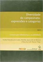Diversidade do campesinato: Expressões e categorias. vol. 1 - Construções indenitárias e sociabilidades - UNESP