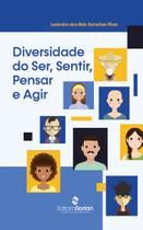 Diversidade do Ser, Sentir, Pensar e Agir Diversidade do Ser, Sentir, Pensar e Agir
