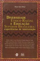 Diversidade Etnico-racial e Educação Superior Brasileira: Experiências de Intervenção