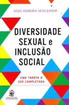 Diversidade sexual e inclusao social: uma tarefa a - LEMOS E CRUZ Diversidade sexual e inclusao social: uma tarefa a - LEMOS E CRUZ
