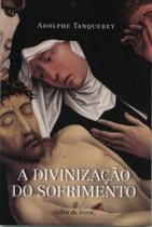 Divinizacao Do Sofrimento, A - CULTOR DE LIVROS